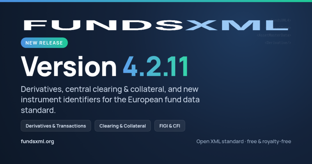 FundsXML Version 4.2.11 released — derivatives, clearing & collateral, FIGI/CFI identifiers